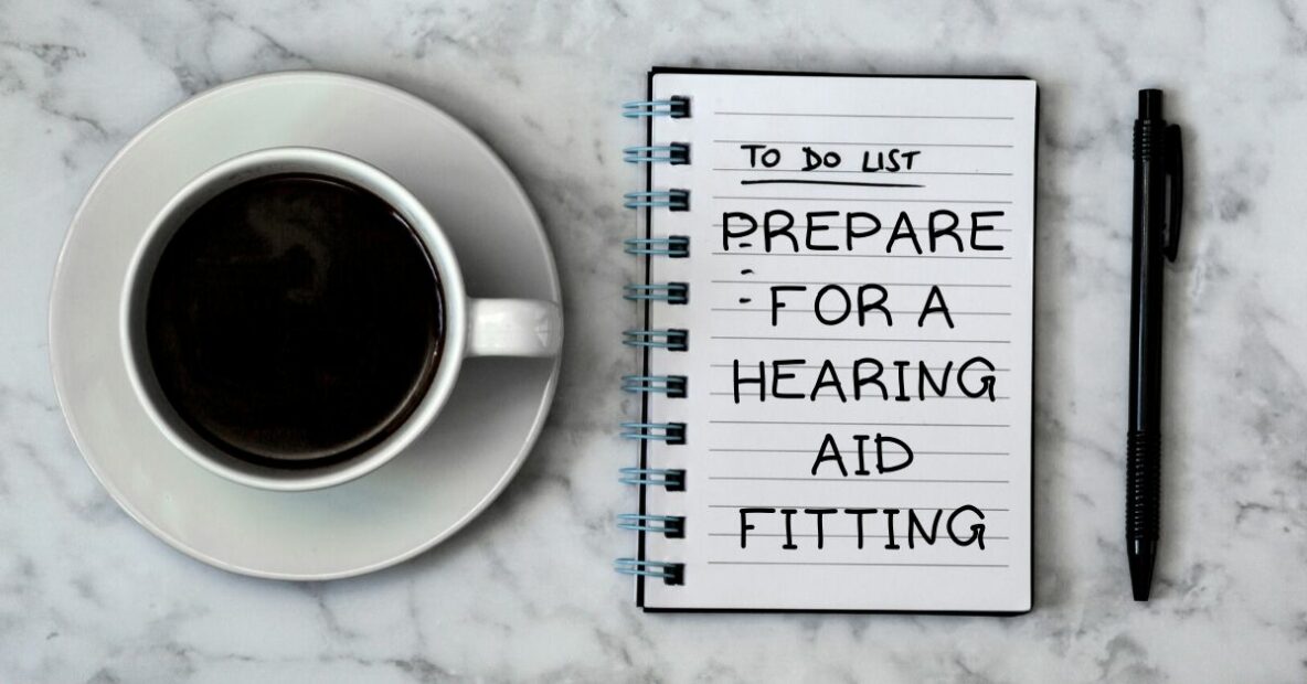 Preparing for a Hearing Aid Fitting